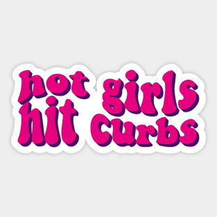 Hot Girls Hit Curbs Sticker